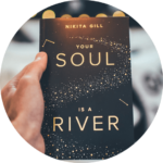 Your Soul is a River By Nikita Gilla